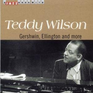 Gershwin Ellington & More - Teddy Wilson - Musiikki - JAZZ HOUR WITH - 8712177049141 - tiistai 24. lokakuuta 2006