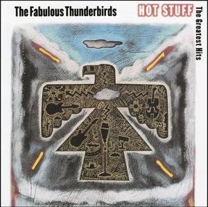 Hot Stuff: Greatest Hits - Fabulous Thunderbirds - Música - MUSIC ON CD - 8718627225141 - 5 de maio de 2017