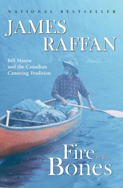 Fire in the Bones - James Raffan - Inne - HarperCollins Publishers - 9780006385141 - 28 czerwca 1999