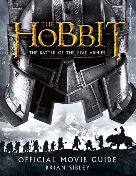 Official Movie Guide - The Hobbit: The Battle of the Five Armies - Brian Sibley - Books - HarperCollins Publishers - 9780007544141 - November 20, 2014