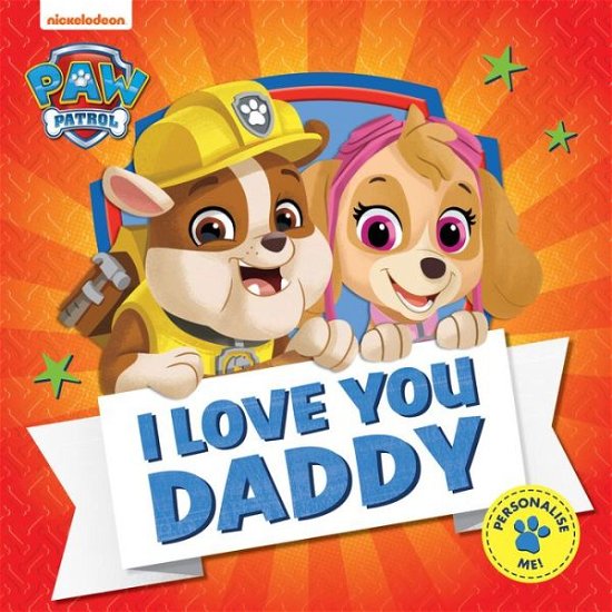 Cover for Paw Patrol · PAW Patrol Picture Book – I Love You Daddy (Paperback Bog) (2022)