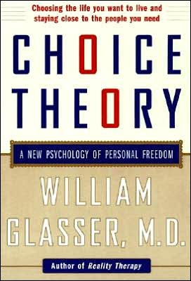 Cover for Glasser, William, M.D. · Choice Theory: A New Psychology of Personal Freedom (Paperback Book) (2007)