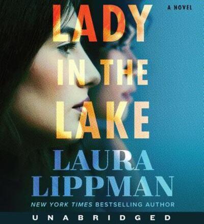 Cover for Laura Lippman · Lady in the Lake CD : A Novel (CD) (2019)