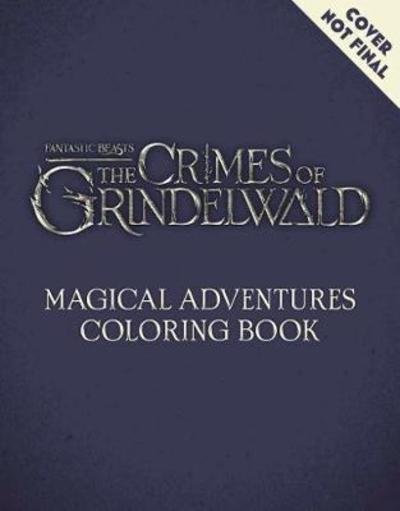Cover for HarperCollins Publishers · Fantastic Beasts: The Crimes of Grindelwald: Magical Adventure Coloring Book (Paperback Bog) (2018)