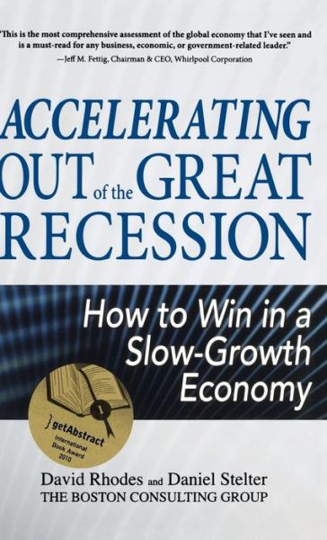 Cover for David Rhodes · Accelerating out of the Great Recession: How to Win in a Slow-Growth Economy (Gebundenes Buch) [Ed edition] (2010)