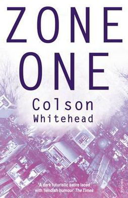 Zone One - Colson Whitehead - Kirjat - Vintage Publishing - 9780099570141 - torstai 6. syyskuuta 2012