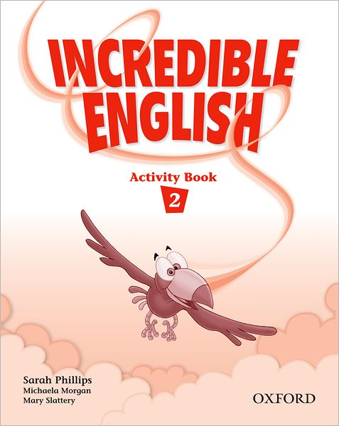 Cover for Sarah Phillips · Incredible English 2: Activity Book - Incredible English 2 (Paperback Book) (2007)