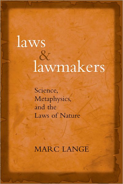 Cover for Lange, Marc (Professor of Philosophy, Professor of Philosophy, University of North Carolina, Chapel Hill) · Laws and Lawmakers: Science, Metaphysics, and the Laws of Nature (Paperback Book) (2009)