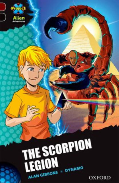 Project X Alien Adventures: Dark Red + Book Band, Oxford Level 20: The Scorpion Legion - Project X Alien Adventures - Alan Gibbons - Livros - Oxford University Press - 9780198330141 - 23 de abril de 2015