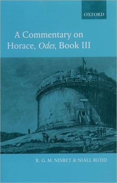 Cover for Nisbet, R. G. M. (, formerly Corpus Christi Professor of Latin Language and Literature, University of Oxford) · A Commentary on Horace: Odes Book III (Hardcover Book) (2004)