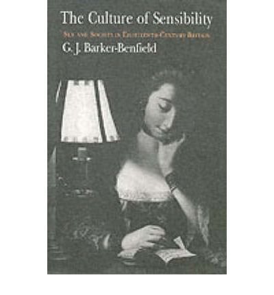 Cover for G. J. Barker-Benfield · The Culture of Sensibility: Sex and Society in Eighteenth-Century Britain (Paperback Book) [New edition] (1996)