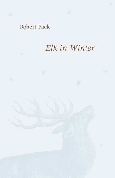 Elk in Winter - Phoenix Poets Series PP - Robert Pack - Books - The University of Chicago Press - 9780226644141 - April 2, 2004
