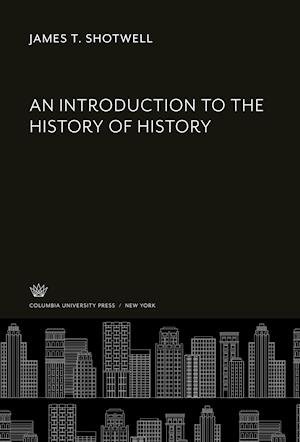 Cover for James T. Shotwell · Introduction to the History of History (N/A) (2021)