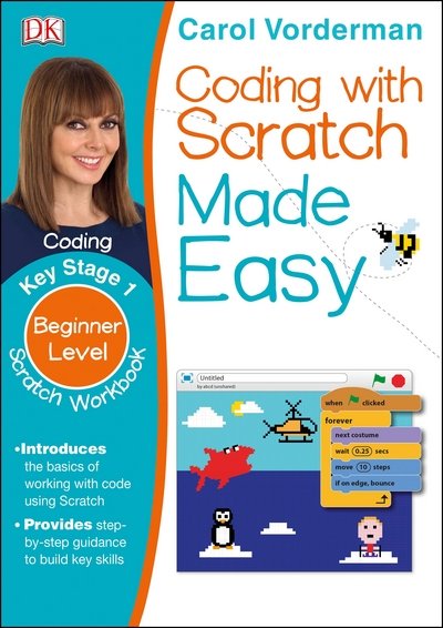 Cover for Carol Vorderman · Coding with Scratch Made Easy, Ages 5-9 (Key Stage 1): Beginner Level Scratch Computer Coding Exercises - Made Easy Workbooks (Paperback Bog) (2015)