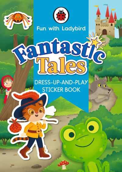 Cover for Ladybird · Fun With Ladybird: Dress-Up-And-Play Sticker Book: Fantastic Tales - Fun With Ladybird (Paperback Book) (2023)