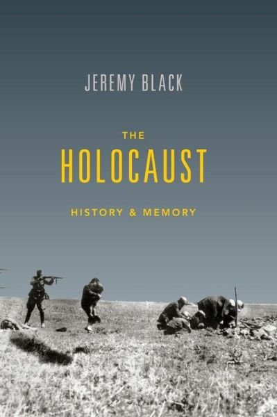 Cover for Jeremy Black · The Holocaust: History and Memory (Pocketbok) (2016)