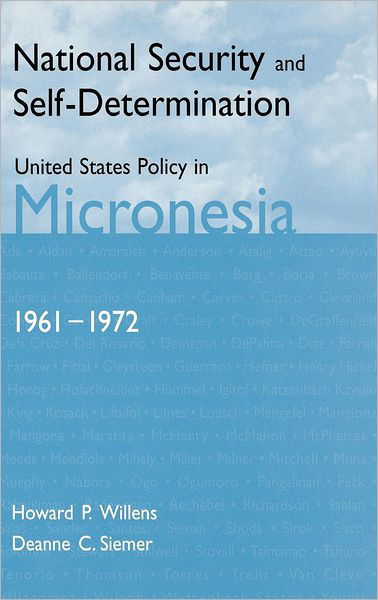 Cover for Deanne C. Siemer · National Security and Self-Determination: United States Policy in Micronesia (1961-1972) (Hardcover Book) (2000)