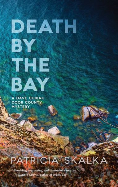 Cover for Patricia Skalka · Death by the Bay - A Dave Cubiak Door County Mystery (Paperback Book) (2021)