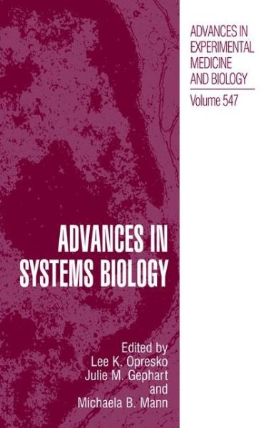 Cover for Lee K Opresko · Advances in Systems Biology - Advances in Experimental Medicine and Biology (Hardcover Book) [2004 edition] (2004)