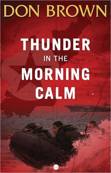 Thunder in the Morning Calm - Pacific Rim Series - Don Brown - Livros - Zondervan - 9780310330141 - 8 de agosto de 2011