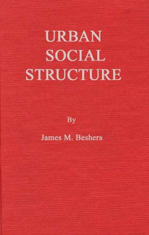 Cover for James M. Beshers · Urban Social Structure (Hardcover Book) [New edition] (1981)