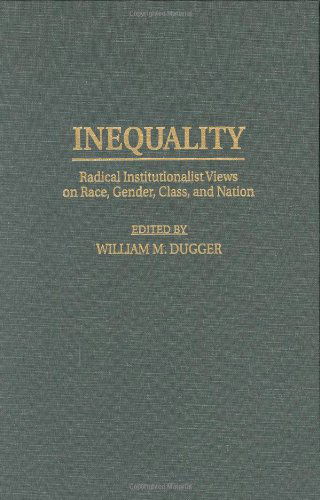 Cover for William M. Dugger · Inequality: Radical Institutionalist Views on Race, Gender, Class, and Nation - Contributions in Economics and Economic History (Innbunden bok) [1st edition] (1996)