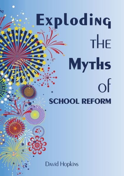 Cover for David Hopkins · Exploding the Myths of School Reform (Paperback Book) (2013)