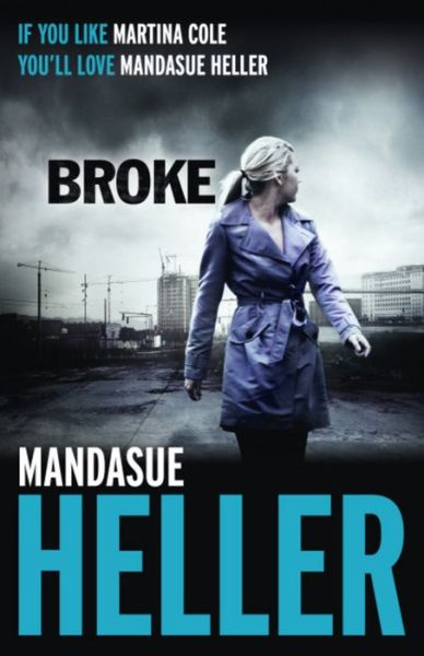 Broke: How far will she go? - Mandasue Heller - Bøger - Hodder & Stoughton - 9780340960141 - 15. august 2013