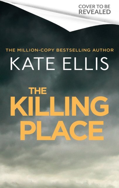 Cover for Kate Ellis · The Killing Place: Book 27 in the DI Wesley Peterson crime series - DI Wesley Peterson (Gebundenes Buch) (2023)