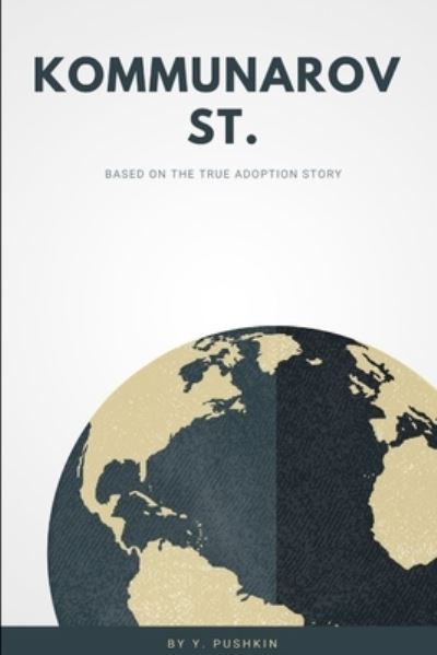 Kommunarov St - Y. Pushkin - Books - Lulu Press, Inc. - 9780359333141 - January 2, 2019