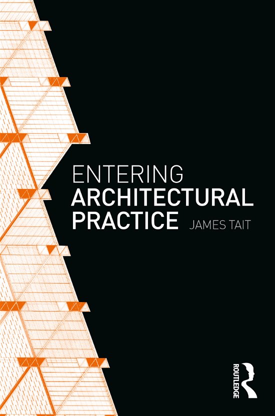Cover for Tait, James (Architect, UK) · Entering Architectural Practice (Paperback Bog) (2020)