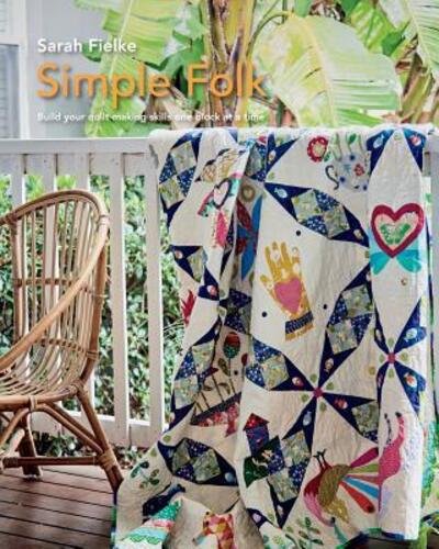 Cover for Sarah Fielke · Simple Folk Quilt Pattern with instructional videos (Paperback Book) (2024)