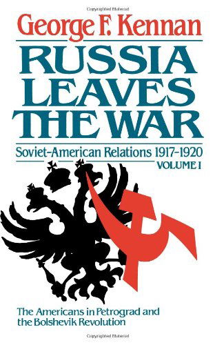 Cover for George F. Kennan · Russia Leaves the War: Soviet-american Relations, 1917-1920 (Vol. 1) (Paperback Book) (1984)