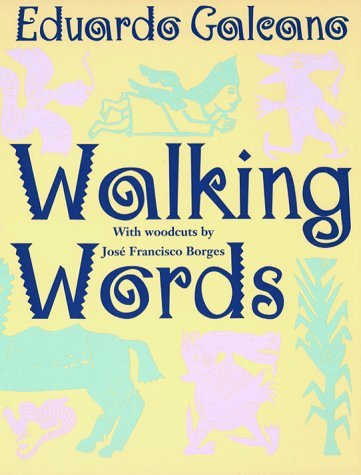 Walking Words - Eduardo Galeano - Books - WW Norton & Co - 9780393315141 - January 29, 1997