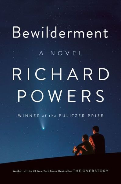 Cover for Richard Powers · Bewilderment - A Novel (Hardcover bog) (2021)