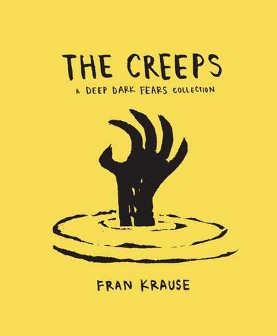 Cover for Fran Krause · The Creeps: A Deep Dark Fears Collection (Hardcover bog) (2017)