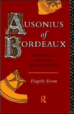 Cover for Hagith Sivan · Ausonius of Bordeaux: Genesis of a Gallic Aristocracy (Hardcover Book) (1993)