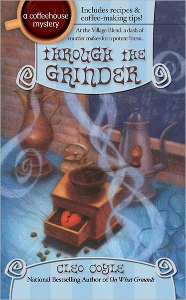 Cover for Cleo Coyle · Through the Grinder - A Coffeehouse Mystery (Paperback Book) (2004)
