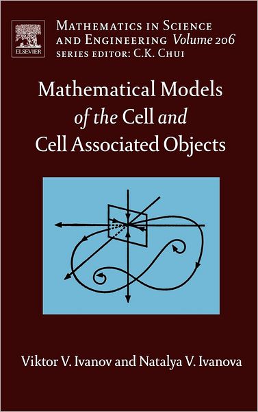 Cover for Viktor V. Ivanov · Mathematical Models of the Cell and Cell Associated Objects - Mathematics in Science &amp; Engineering (Hardcover Book) (2006)