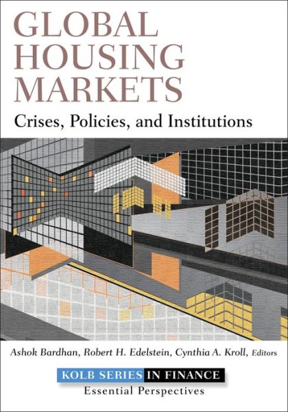 Cover for A Bardhan · Global Housing Markets: Crises, Policies, and Institutions - Robert W. Kolb Series (Hardcover Book) (2011)