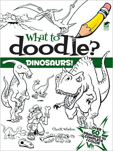 Cover for Chuck Whelon · Dinosaurs! - Dover Doodle Books (Paperback Book) [Green edition] (2010)