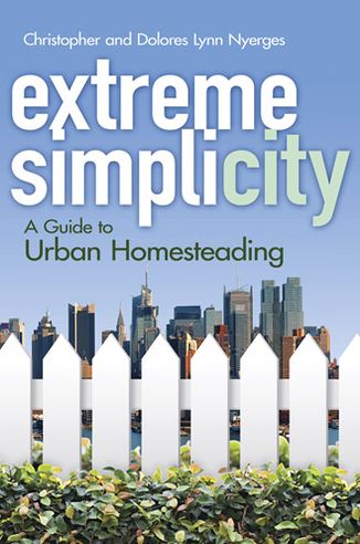 Cover for Christopher Nyerges · Extreme Simplicity: A Guide to Urban Homesteading (Paperback Book) [Revised edition] (2013)