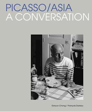 Cover for Doryun Chong · Picasso / Asia: A Conversation (Hardcover Book) (2025)