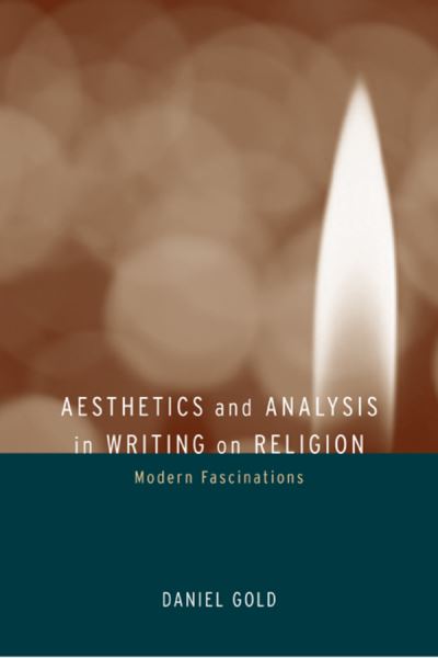 Cover for Daniel Gold · Aesthetics and Analysis in Writing on Religion: Modern Fascinations (Paperback Book) (2003)