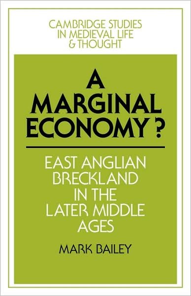 A Marginal Economy?: East Anglian Breckland in the Later Middle Ages - Cambridge Studies in Medieval Life and Thought: Fourth Series - Mark Bailey - Libros - Cambridge University Press - 9780521073141 - 4 de septiembre de 2008