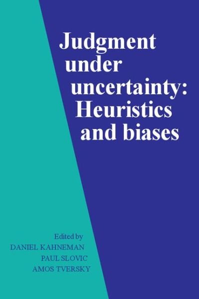 Judgment under Uncertainty: Heuristics and Biases - Daniel Kahneman - Livros - Cambridge University Press - 9780521284141 - 30 de abril de 1982