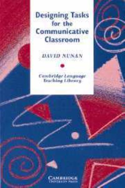 Cover for David Nunan · Designing Tasks for the Communicative Classroom - Cambridge Language Teaching Library (Hardcover Book) (1989)