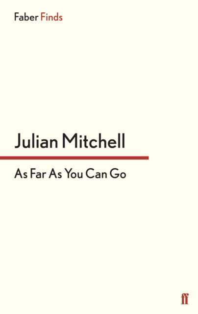 Cover for Julian Mitchell · As Far as You Can Go (Paperback Book) [Main edition] (2013)