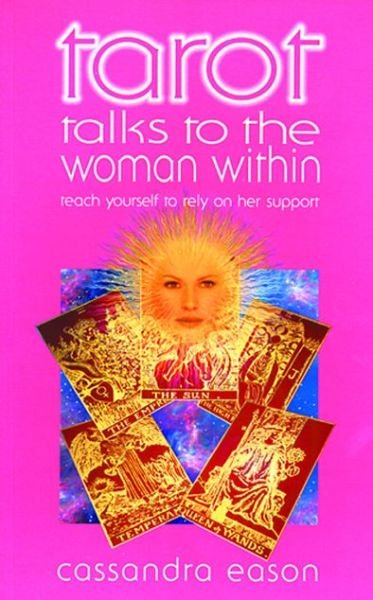 Cover for Cassandra Eason · Tarots Talks to the Woman Within: Teach Yourself to Rely on Her Support (Talk to the Woman Within) (Paperback Book) (2001)