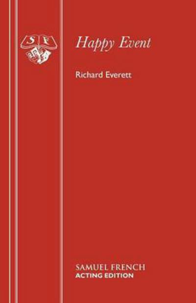 Happy Event - Acting Edition S. - Richard Everett - Books - Samuel French Ltd - 9780573016141 - December 1, 1985